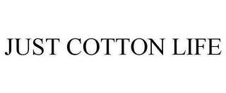 JUST COTTON LIFE