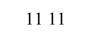 11 11