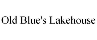 OLD BLUE'S LAKEHOUSE