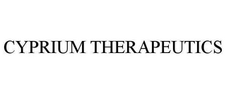 CYPRIUM THERAPEUTICS