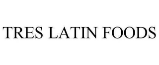 TRES LATIN FOODS