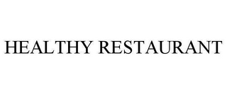 HEALTHY RESTAURANT