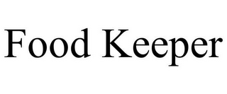 FOOD KEEPER