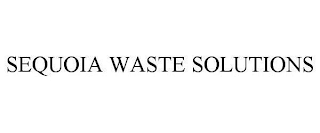 SEQUOIA WASTE SOLUTIONS