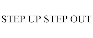 STEP UP STEP OUT