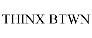 THINX BTWN