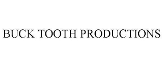 BUCK TOOTH PRODUCTIONS