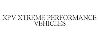 XPV XTREME PERFORMANCE VEHICLES