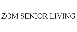 ZOM SENIOR LIVING