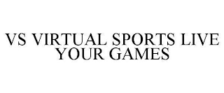 VS VIRTUAL SPORTS LIVE YOUR GAMES