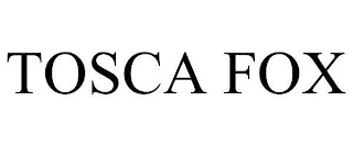 TOSCA FOX