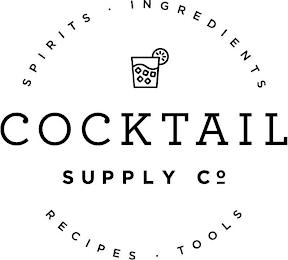 COCKTAIL SUPPLY CO. SPIRITS · INGREDIENTS RECIPES · TOOLS