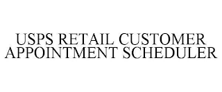 USPS RETAIL CUSTOMER APPOINTMENT SCHEDULER