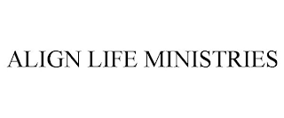 ALIGN LIFE MINISTRIES