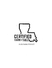 CERTIFIED FARM TO TABLE A LOUISIANA PRODUCT