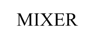 MIXER