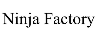 NINJA FACTORY