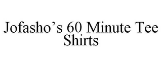 JOFASHO'S 60 MINUTE TEE SHIRTS