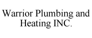 WARRIOR PLUMBING AND HEATING INC.