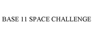 BASE 11 SPACE CHALLENGE