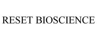 RESET BIOSCIENCE