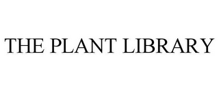 THE PLANT LIBRARY