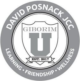 DAVID POSNACK JCC LEARNING · FRIENDSHIP· WELLNESS GIBORIM U EST. 2017