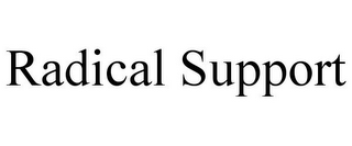 RADICAL SUPPORT