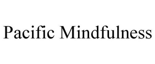 PACIFIC MINDFULNESS