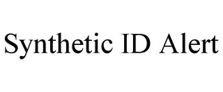 SYNTHETIC ID ALERT