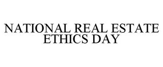 NATIONAL REAL ESTATE ETHICS DAY