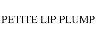 PETITE LIP PLUMP