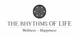 THE RHYTHMS OF LIFE WELLNESS HAPPINESS