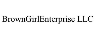 BROWNGIRLENTERPRISE LLC