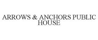 ARROWS & ANCHORS PUBLIC HOUSE