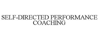 SELF-DIRECTED PERFORMANCE COACHING