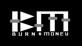 BM BURN MONEY