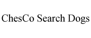 CHESCO SEARCH DOGS