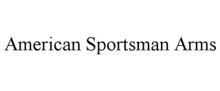 AMERICAN SPORTSMAN ARMS
