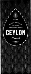 ESTD 1924 NATURALLY DISTILLED FROM THE SAP OF THE COCONUT FLOWER CEYLON ARRACK