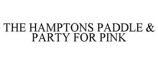 THE HAMPTONS PADDLE & PARTY FOR PINK