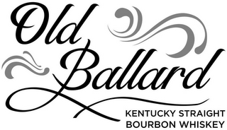 OLD BALLARD KENTUCKY STRAIGHT BOURBON WHISKEY