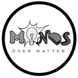 M N S OVER MATTER