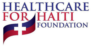 HEALTHCARE FOR HAITI FOUNDATION