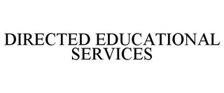 DIRECTED EDUCATIONAL SERVICES