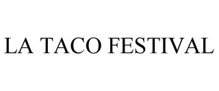 LA TACO FESTIVAL