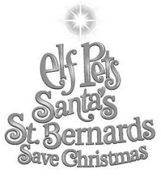 ELF PETS SANTA'S ST. BERNARDS SAVE CHRISTMAS