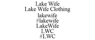 LAKE WIFE LAKE WIFE CLOTHING LAKEWIFE #LAKEWIFE LAKEWIFE LWC #LWC