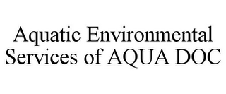 AQUATIC ENVIRONMENTAL SERVICES OF AQUA DOC