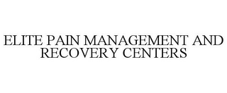 ELITE PAIN MANAGEMENT AND RECOVERY CENTERS